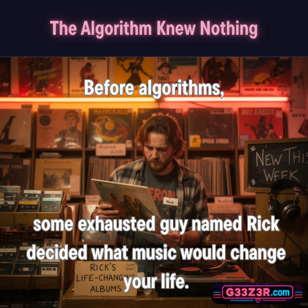 The Algorithm Knew Nothing — Before algorithms, some exhausted guy named Rick decided what music would change your life.
